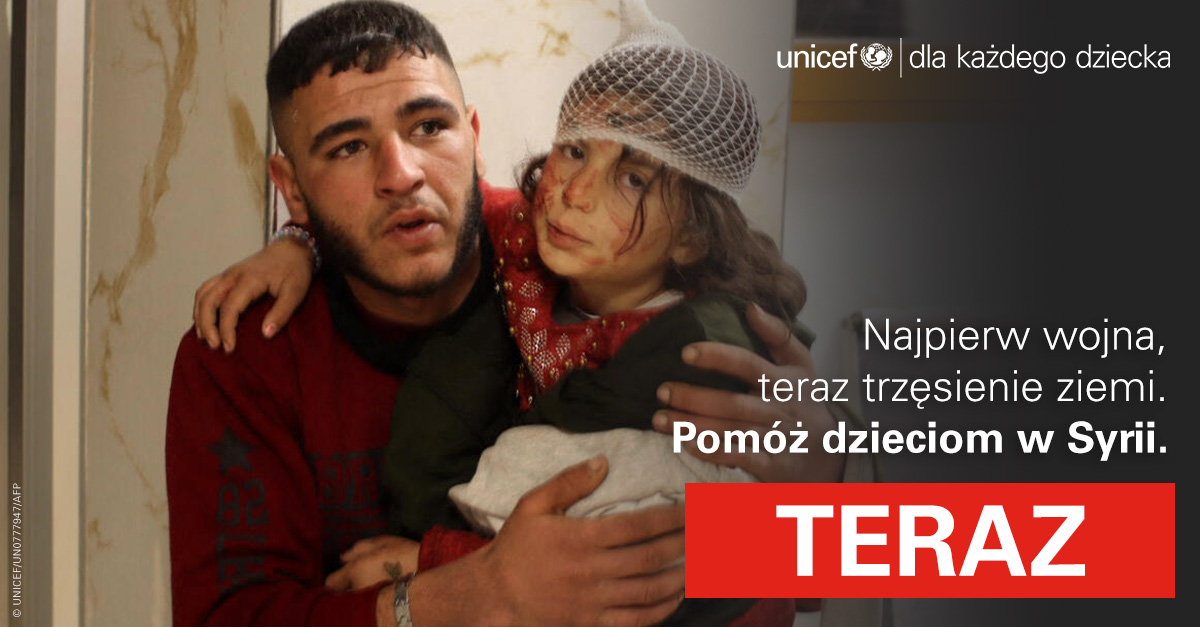 Pomoc dla Syrii - trzęsienie ziemi | UNICEF Polska