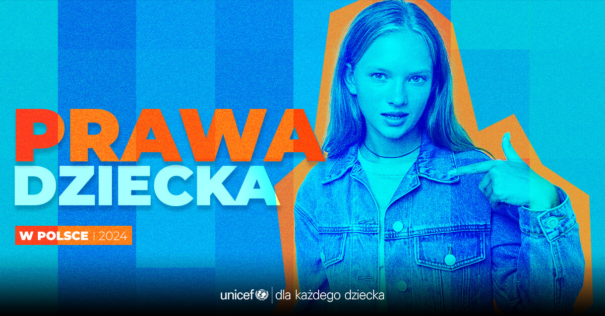 Prawa dziecka w Polsce 2024. Raport. | UNICEF Polska – pomagamy dzieciom