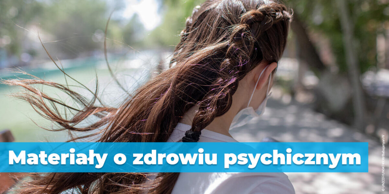 UNICEF Polska - Materiały edukacyjne - zdrowie psychiczne.jpg