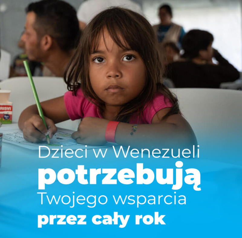 Grafika z napisem: Dzieci w Wenezueli potrzebują Twojego wsparcia przez cały rok oraz zdjęciem małej dziewczynki w namiocie UNICEF rysującej przy stoliku.