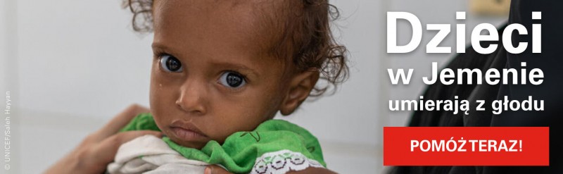 UNICEF Polska - Dzieci w Jemenie umierają z głodu