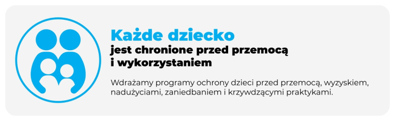 Każde dziecko jest chronione przed przemocą
i wykorzystaniem.jpg
