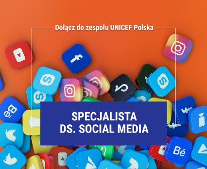 Dołącz do naszego Zespołu w UNICEF Polska jako Specjalista ds. social media!